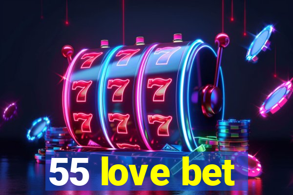 55 love bet